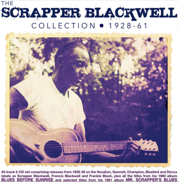 Scrapper Blackwell : The Scrapper Blackwell Collection 1928 - 61 (2xCD, Comp, RM)