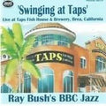 Ray Bush's BBC Jazz : Swinging At Taps (CD, Album)