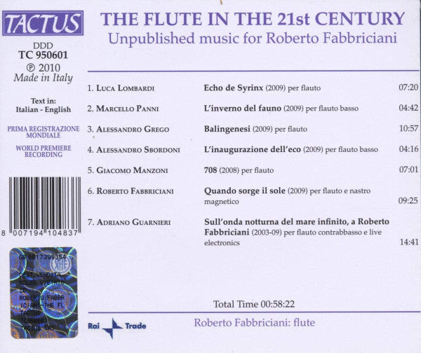 Roberto Fabbriciani , Flute -  Alessandro Grego, Adriano Guarnieri, Luca Lombardi (2), Giacomo Manzoni, Marcello Panni, Alessandro Sbordoni, Roberto Fabbriciani : The Flute In The 21st Century - Unpublished Music For Roberto Fabbriciani (CD, Album)