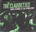 The Claudettes : Dance Scandal At The Gymnasium! (CD, Album)