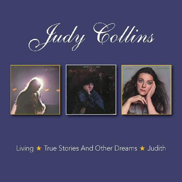Judy Collins : Living / True Stories And Other Dreams / Judith (2xCD, Comp, RM)