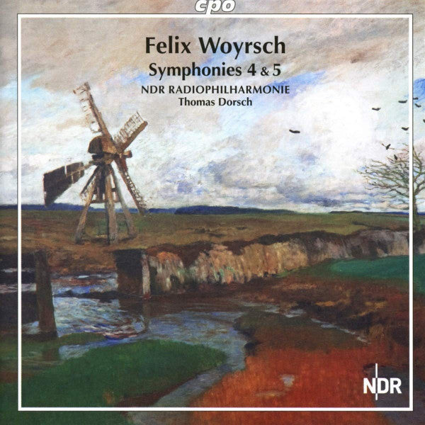 Felix Woyrsch - NDR Radiophilharmonie, Thomas Dorsch (2) : Symphonies 4 & 5 (CD, Album)