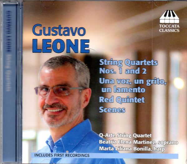Gustavo Leone, Cuarteto Q-Arte, Beatriz Elena Martinez, Marta Liliana Bonilla : String Quartet Nos. 1 and 2 - Una Voz, Un Grito, Un Lamento - Red Quintet - Scenes (CD, Album)