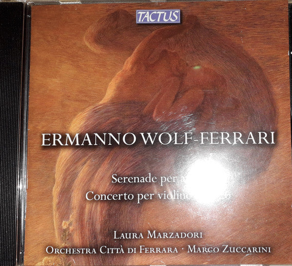 Ermanno Wolf-Ferrari - Laura Marzadori, Orchestra Città Di Ferrara, Marco Zuccarini : Serenade Per Archi; Concerto Per Violino E Orchestra Op. 26  (CD, Album)