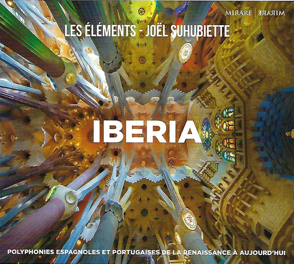 Chœur De Chambre “Les Éléments”, Joël Suhubiette : Iberia - Polyphonies Espagnoles Et Portugaises De La Renaissance À Aujourd'hui (CD, Album)