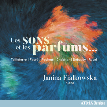 Germaine Tailleferre I Gabriel Fauré I Francis Poulenc I Emmanuel Chabrier I Claude Debussy I Maurice Ravel, Janina Fialkowska : Les Sons Et Les Parfums (CD, Album)