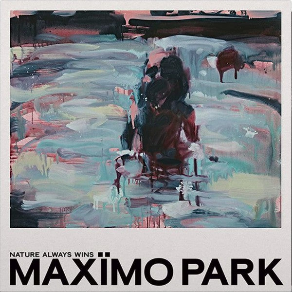 Maxïmo Park : Nature Always Wins (2xLP, Album, Dlx, Gat)