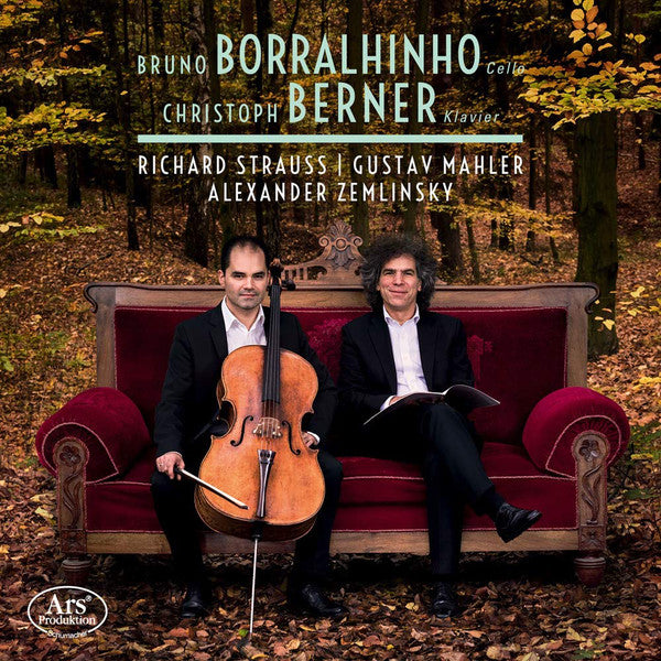 Bruno Borralhinho, Christoph Berner (2), Richard Strauss, Gustav Mahler, Alexander Von Zemlinsky : Bruno Borralhinho, Cello – Christoph Berner, Klavier (CD, Album)