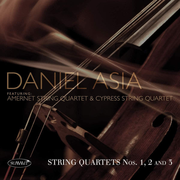 Daniel Asia Featuring The Amernet Quartet & Cypress String Quartet : String Quartets Nos 1, 2 And 3 (CD, Album)