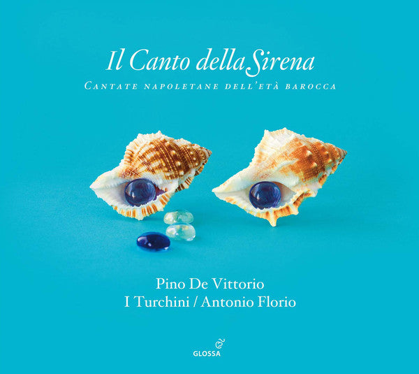 Pino De Vittorio, Cappella Della Pietà De' Turchini, Antonio Florio : Il Canto Della Sirena - Cantate Napoletane Dell’età Barocca (3xCD)