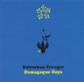 Suburban Savages : Demagogue Days (CD, Album)