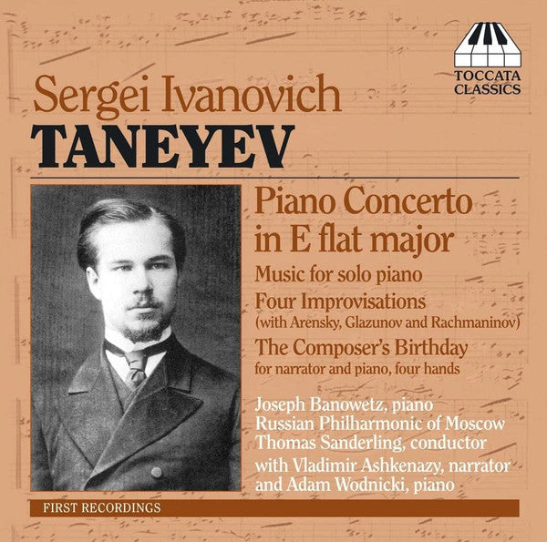Sergey Ivanovich Taneyev - Joseph Banowetz, Russian Philharmonic Orchestra, Thomas Sanderling With Vladimir Ashkenazy And Adam Wodnicki : Piano Concerto In E Flat Major, Music For Solo Piano, Four Improvisations, The Composer’s Birthday (CD, Album)