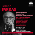 Farkas Ferenc - Gyula Stuller, János Rolla, Tóth László (4), Liszt Ferenc Chamber Orchestra : Orchestral Music Volume Two: Music For String Orchestra (CD, Album)