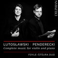 Witold Lutoslawski ┃ Krzysztof Penderecki, Foyle-Štšura Duo : Complete Music For Violin And Piano (CD, Album)
