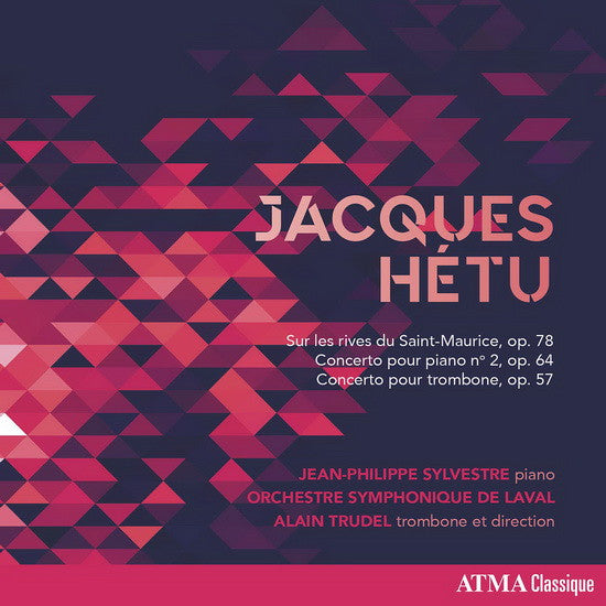 Jacques Hétu - Jean-Philippe Sylvestre, Orchestre Symphonique De Laval, Alain Trudel : Sur Les Rives Du Saint-Maurice, Op. 78 -  Concerto Pour Piano No. 2, Op. 64 - Concerto Pour Trombone, Op. 57 (CD, Album)