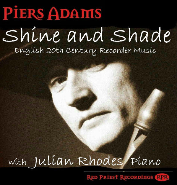 Piers Adams, Julian Rhodes : Shine And Shade - English 20th Century Recorder Music (CD, Album)
