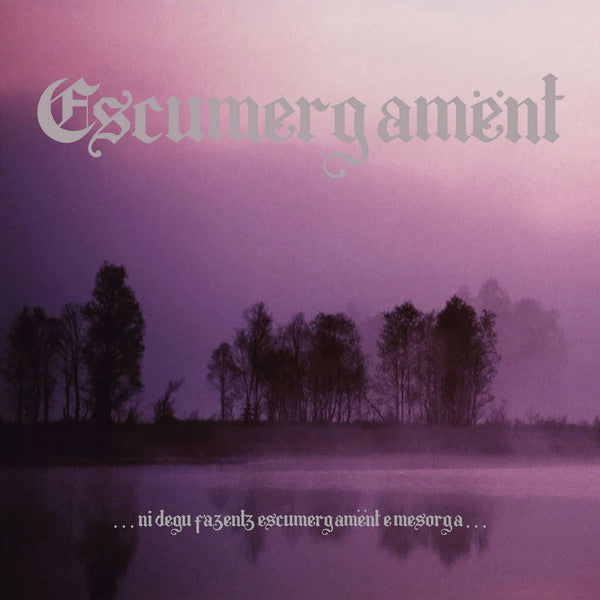 Escumergamënt : .​.​.​Ni Degu Fazentz Escumergamënt E Mesorga​.​.​. (CD, Album)