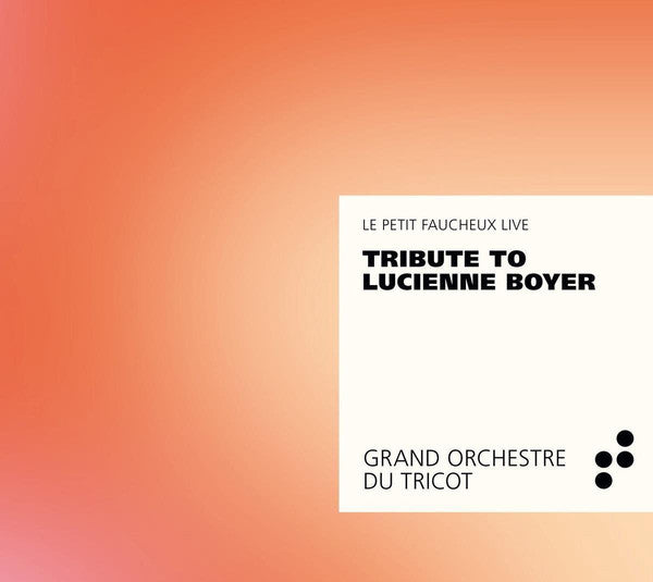 Grand Orchestre Du Tricot : Tribute To Lucienne Boyer - Le Petit Faucheux Live (CD, Album)