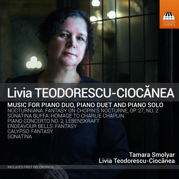 Livia Teodorescu-Ciocănea - Tamara Smolyar, Livia Teodorescu-Ciocănea : Music For Piano Duo, Piano Duet And Piano Solo (CD, Album)