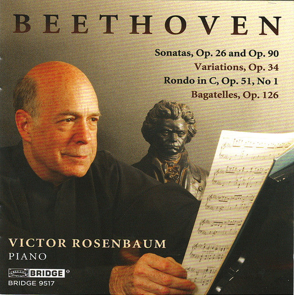Ludwig van Beethoven, Victor Rosenbaum : Sonatas, Op. 26 And Op. 90 / Variations, Op. 34 / Rondo In C, Op. 51, No 1 / Bagatelles, Op. 126 (CD)