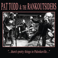 Pat Todd & The Rankoutsiders : "…There's Pretty Things In Palookaville…" (CD, Album, Dig)