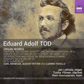 Eduard Adolf Tod, Carl Reinecke, August Gottfried Ritter, Ludwig Thuille, Jan Lehtola, Tuulia Ylönen, Petri Komulainen : Organ Works (CD, Album)