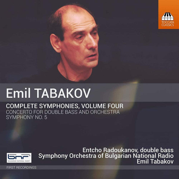 Emil Tabakov - Entcho Radoukanov, Bulgarian Radio Symphony Orchestra, Emil Tabakov : Complete Symphonies, Volume Four (CD, Album)