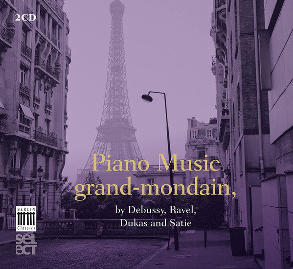 Claude Debussy, Maurice Ravel, Paul Dukas And Erik Satie : Piano Music Grand-Mondain  (2xCD, Album)