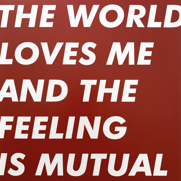 Six By Seven : The World Loves Me And The Feeling Is Mutual (LP, Album, Ltd)