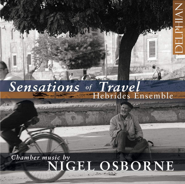 Hebrides Ensemble, Nigel Osborne : Sensations Of Travel: Chamber Music By Nigel Osborne (CD, Album)