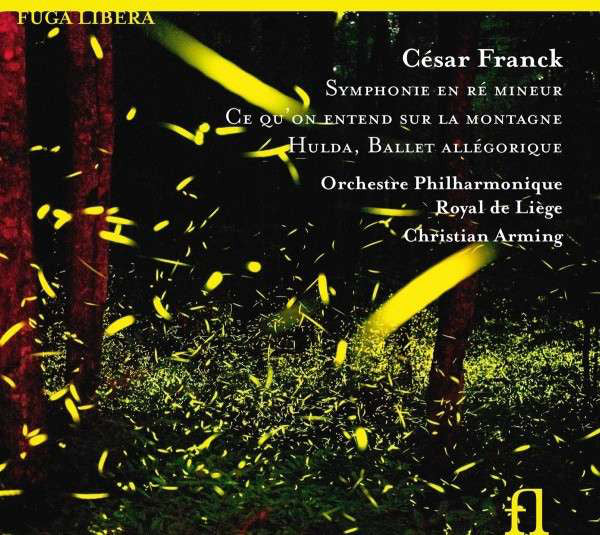 César Franck - Orchestre Philharmonique De Liège, Christian Arming : Symphonie En Ré Mineur / Ce Qu’on Entend Sur la Montagne / Hulda, Ballet Allégorique (CD, Album)