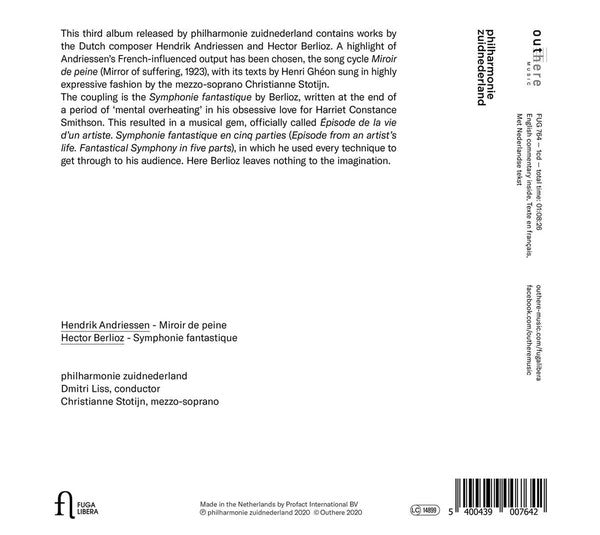 Hendrik Andriessen, Hector Berlioz, Philharmonie Zuidnederland, Дмитрий Лисс, Christianne Stotijn : Miroir de Peine - Symphonie Fantastique   (CD, Album)