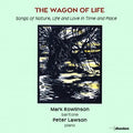 Mark Rawlinson (2), Peter Lawson : The Wagon Of Life: Songs Of Nature, Life And Love In Time And Place (CD, Album, RE)