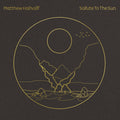 Matthew Halsall : Salute To The Sun (2xLP, Album, RP)