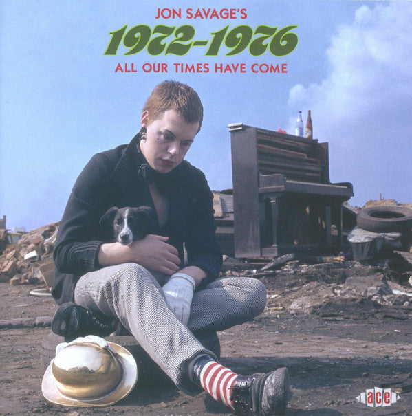 Jon Savage : Jon Savage's 1972-1976 (All Our Times Have Come) (2xCD, Comp, Mono)