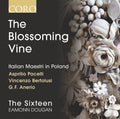 Asprilio Pacelli, Vincenzo Bertolusi, Giovanni Francesco Anerio, The Sixteen, Eamonn Dougan : The Blossoming Vine - Italian Maestri In Poland (CD, Album)