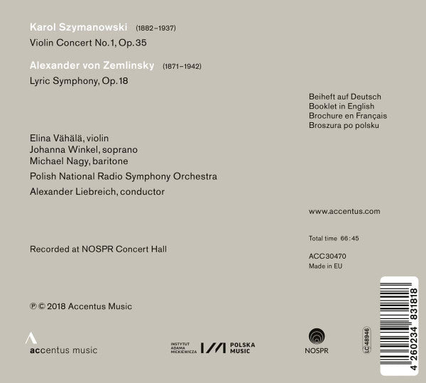 Karol Szymanowski, Alexander Von Zemlinsky, Alexander Liebreich, Narodowa Orkiestra Symfoniczna Polskiego Radia, Elina Vähälä, Johanna Winkel, Michael Nagy : Violin Concerto No. 1; Lyric Symphony (CD, Album)