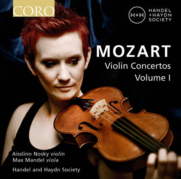 Wolfgang Amadeus Mozart, Aisslinn Nosky, Max Mandel, The Handel & Haydn Society Of Boston : Violin Concertos Volume 1 (CD, Album)