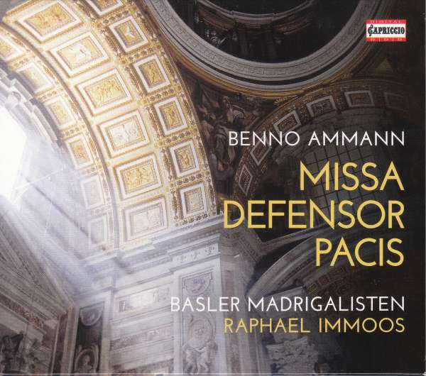Benno Ammann, Basler Madrigalisten, Raphael Immoos : Missa Defensor Pacis (CD)