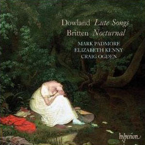John Dowland, Benjamin Britten / Mark Padmore, Elizabeth Kenny, Craig Ogden : Lute Songs / Noctural (CD, Album)