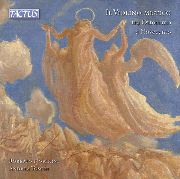 Roberto Noferini, Andrea Toschi : Il Violino Mistico Tra Ottocento E Novecento (The Mystical Violin Between The Nineteenth Century And The Twentieth) (CD)