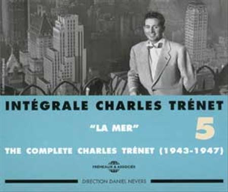 Charles Trenet : Intégrale Charles Trénet Vol. 5: "La Mer" (2xCD, Comp)