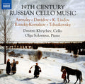 Dmitrii Khrychev, Olga Solovieva, Anton Stepanovich Arensky · Karl Davydov · Anatoly Liadov · Nikolai Rimsky-Korsakov · Pyotr Ilyich Tchaikovsky : 19th Century Russian Cello Music (CD)