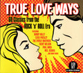 Various : True Love Ways - 60 Classics From The Rock'n'Roll Era (3xCD, Comp)