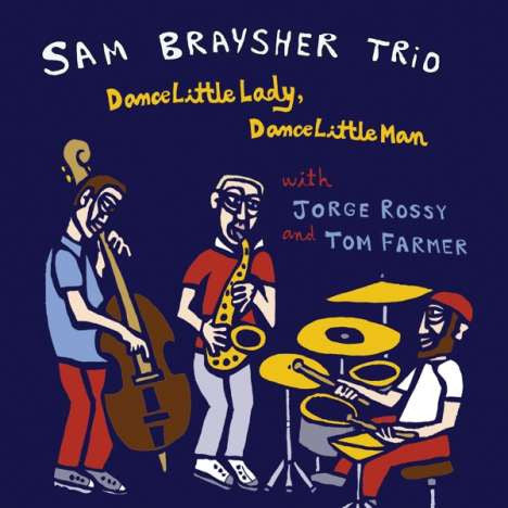 Sam Braysher Trio : Dance Little Lady, Dance Little Man (CD)