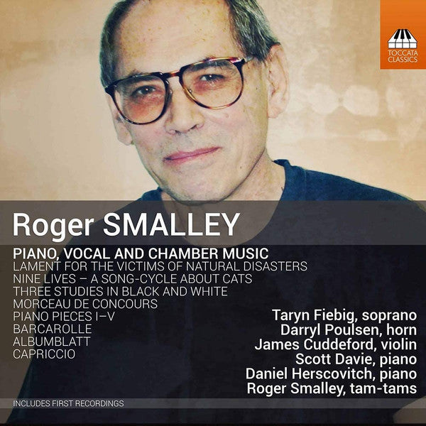 Roger Smalley - Taryn Fiebig, Darryl Poulsen (2), James Cuddeford, Scott Davie, Daniel Herscovitch, Roger Smalley : Piano, Vocal And Chamber Music (CD, Album)