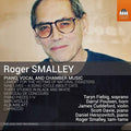 Roger Smalley - Taryn Fiebig, Darryl Poulsen (2), James Cuddeford, Scott Davie, Daniel Herscovitch, Roger Smalley : Piano, Vocal And Chamber Music (CD, Album)