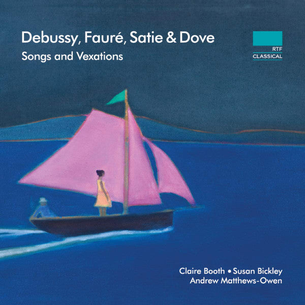 Claude Debussy, Gabriel Fauré, Erik Satie, Jonathan Dove, Claire Booth, Susan Bickley, Andrew Matthews-Owen : Songs and Vexations (CD, Album)