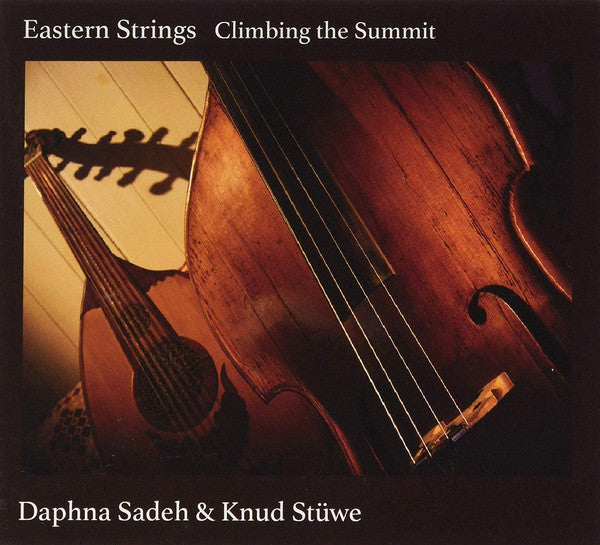 Eastern Strings : Daphna Sadeh & Knud Stüwe : Climbing The Summit (CD, Album)