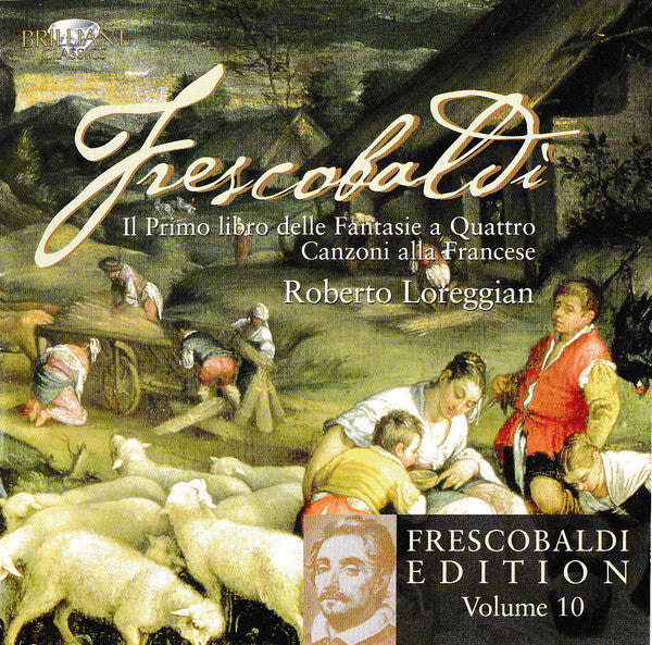 Girolamo Frescobaldi - Roberto Loreggian : Il Primo Libro Delle Fantasie A Quattro - Canzoni Alla Francese (2xCD, Album)